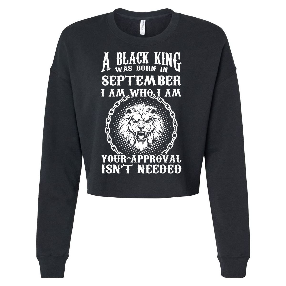 A Black King Was Born In September Birthday Lion Cropped Pullover Crew