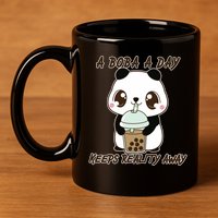 A Boba A Day Keeps The Reality Away Cute Panda 11oz C Handle Ceramic Mug