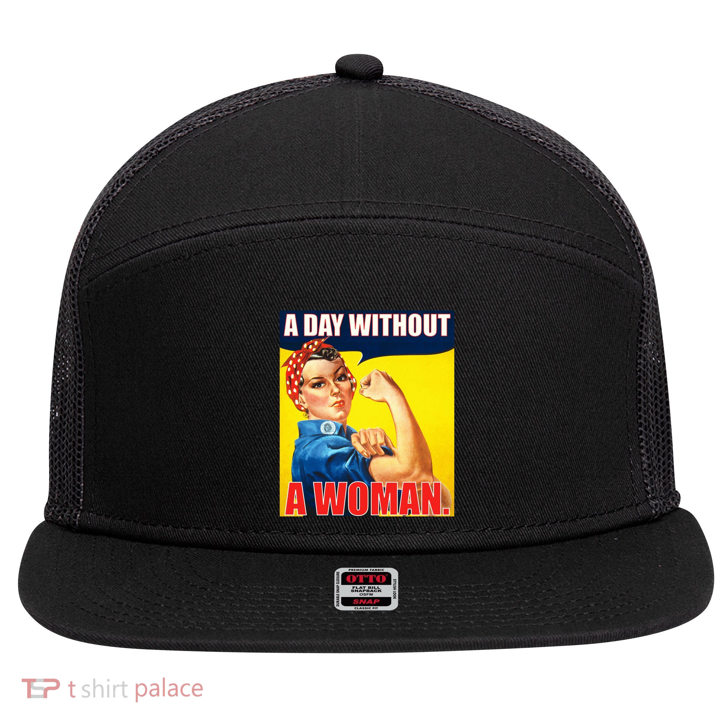 A Day Without A Woman Rosie Riveter WWII Poster 7 Panel Mesh Trucker Snapback Hat