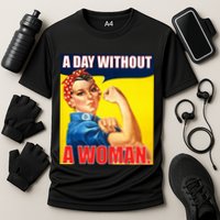 A Day Without A Woman Rosie Riveter WWII Poster Cooling Performance Crew T-Shirt