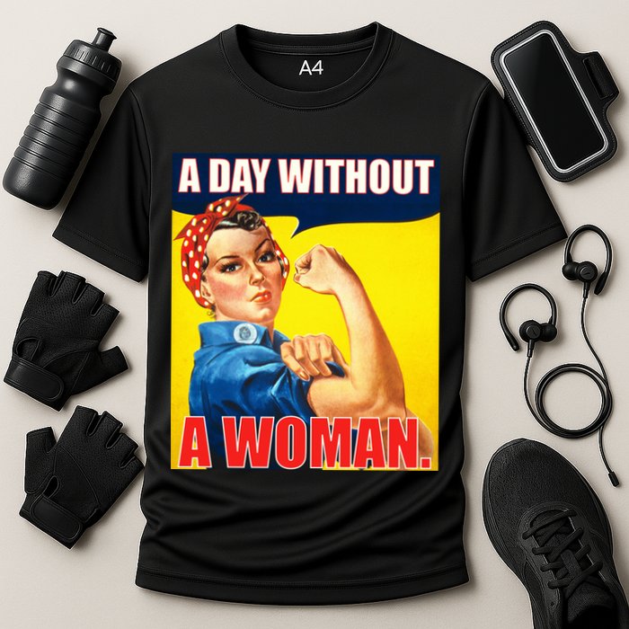 A Day Without A Woman Rosie Riveter WWII Poster Cooling Performance Crew T-Shirt