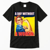 A Day Without A Woman Rosie Riveter WWII Poster Tall T-Shirt