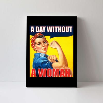 A Day Without A Woman Rosie Riveter WWII Poster Canvas