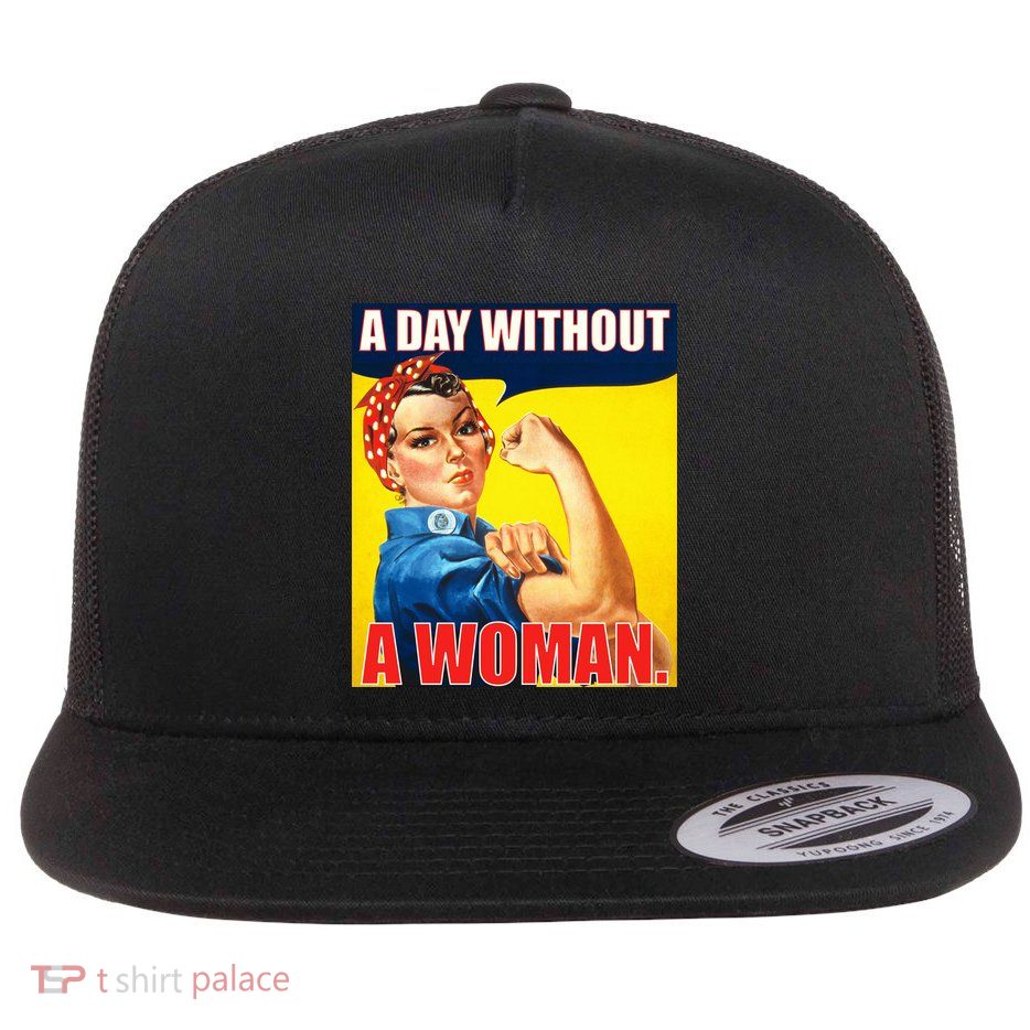 A Day Without A Woman Rosie Riveter WWII Poster Flat Bill Trucker Hat
