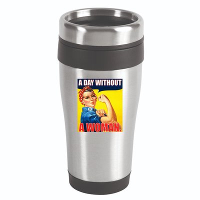 A Day Without A Woman Rosie Riveter WWII Poster 16oz Travel Tumbler