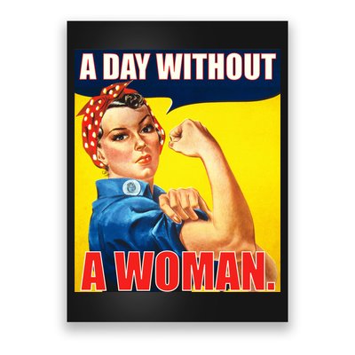 A Day Without A Woman Rosie Riveter WWII Poster Poster