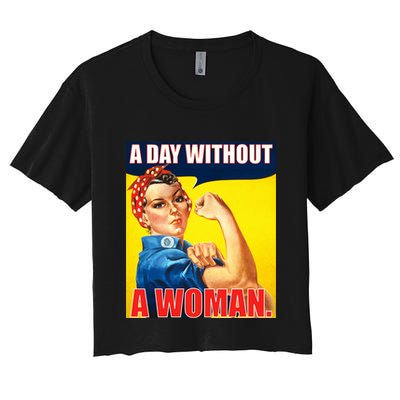 A Day Without A Woman Rosie Riveter WWII Poster Crop Top