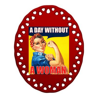 A Day Without A Woman Rosie Riveter WWII Poster Ceramic Oval Ornament