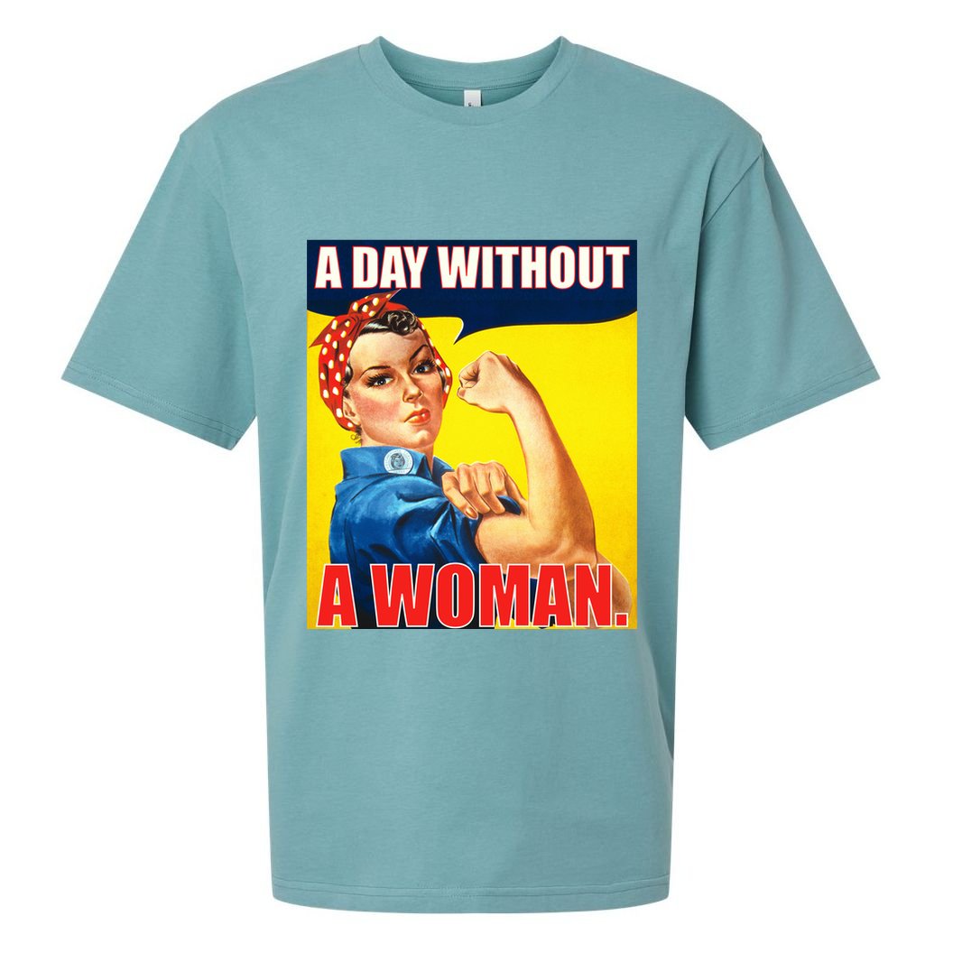 A Day Without A Woman Rosie Riveter WWII Poster Sueded Cloud Jersey T-Shirt