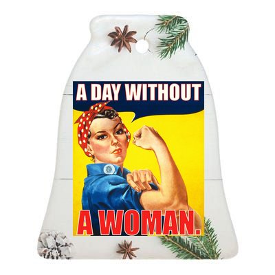 A Day Without A Woman Rosie Riveter WWII Poster Ceramic Bell Ornament