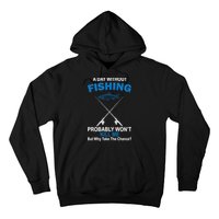 A Day Without Fishing Funny Hoodie