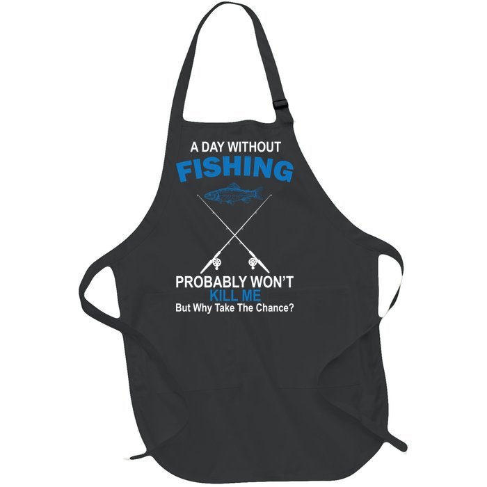 A Day Without Fishing Funny Full-Length Apron With Pockets