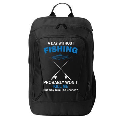 A Day Without Fishing Funny City Backpack