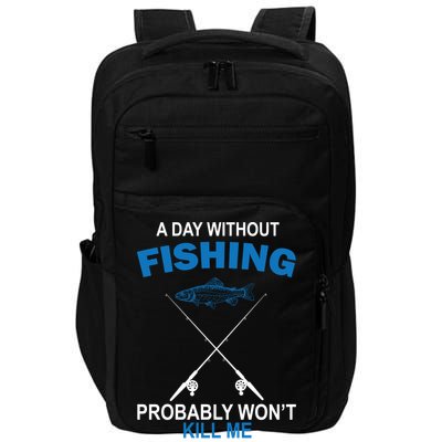 A Day Without Fishing Funny Impact Tech Backpack