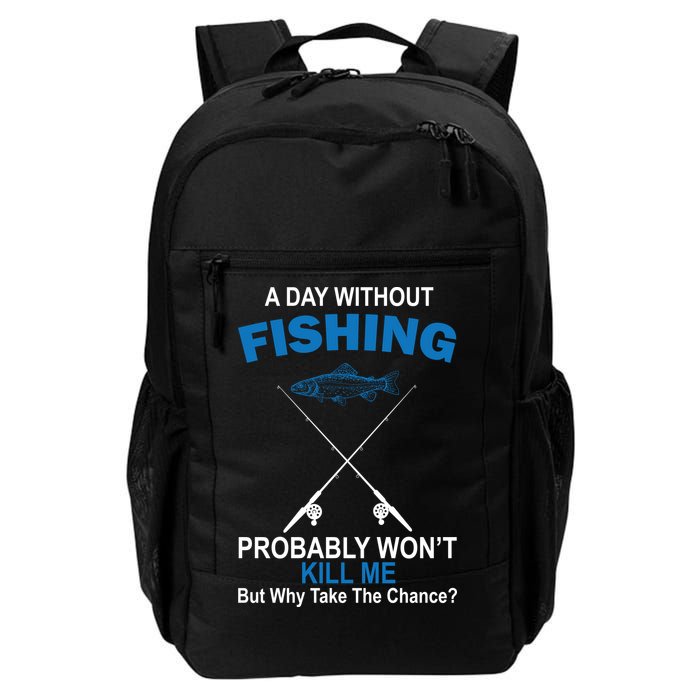 A Day Without Fishing Funny Daily Commute Backpack