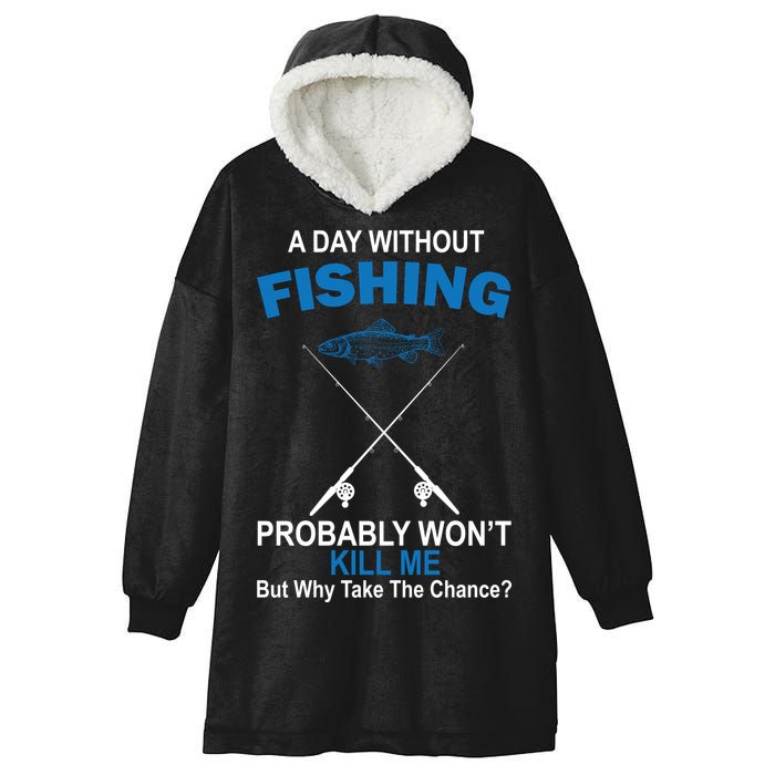 A Day Without Fishing Funny Hooded Wearable Blanket