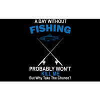 A Day Without Fishing Funny Bumper Sticker