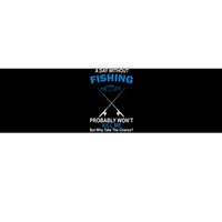 A Day Without Fishing Funny Bumper Sticker