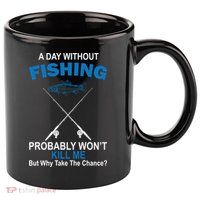 A Day Without Fishing Funny 11oz C Handle Ceramic Mug