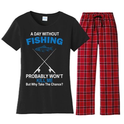 A Day Without Fishing Funny Women's Flannel Pajama Set