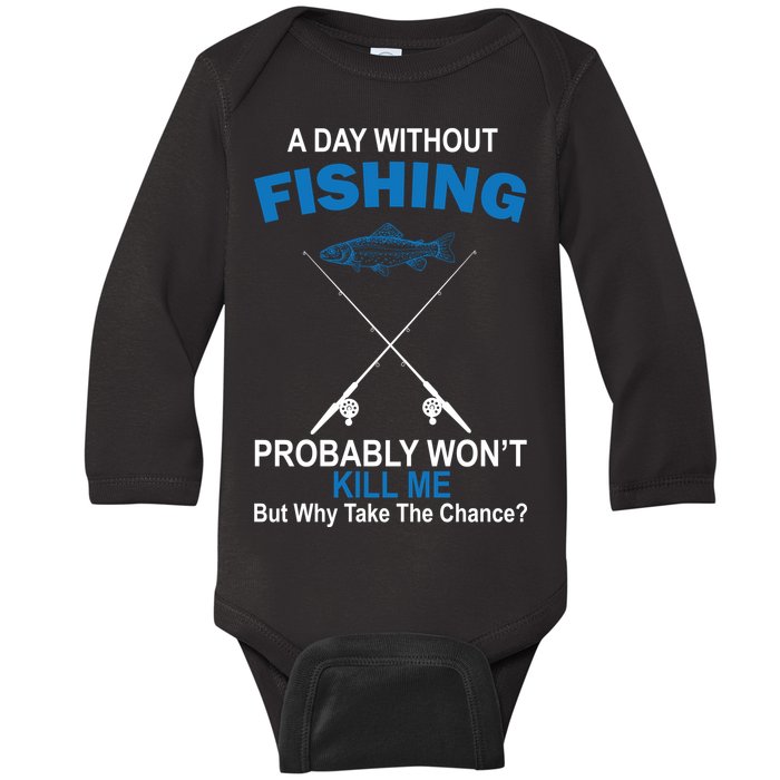 A Day Without Fishing Funny Baby Long Sleeve Bodysuit