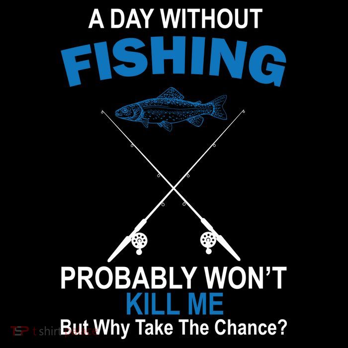 A Day Without Fishing Funny Premium T-Shirt