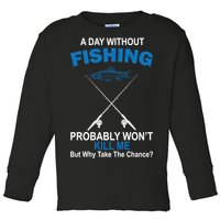 A Day Without Fishing Funny Toddler Long Sleeve Shirt