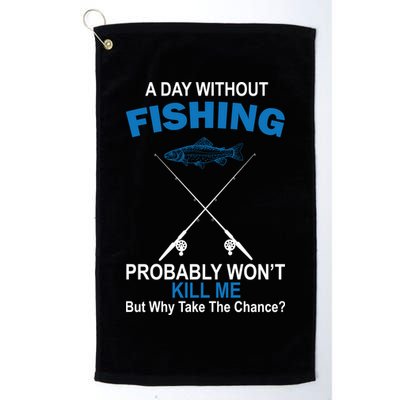 A Day Without Fishing Funny Golf Towel