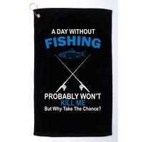 A Day Without Fishing Funny Golf Towel