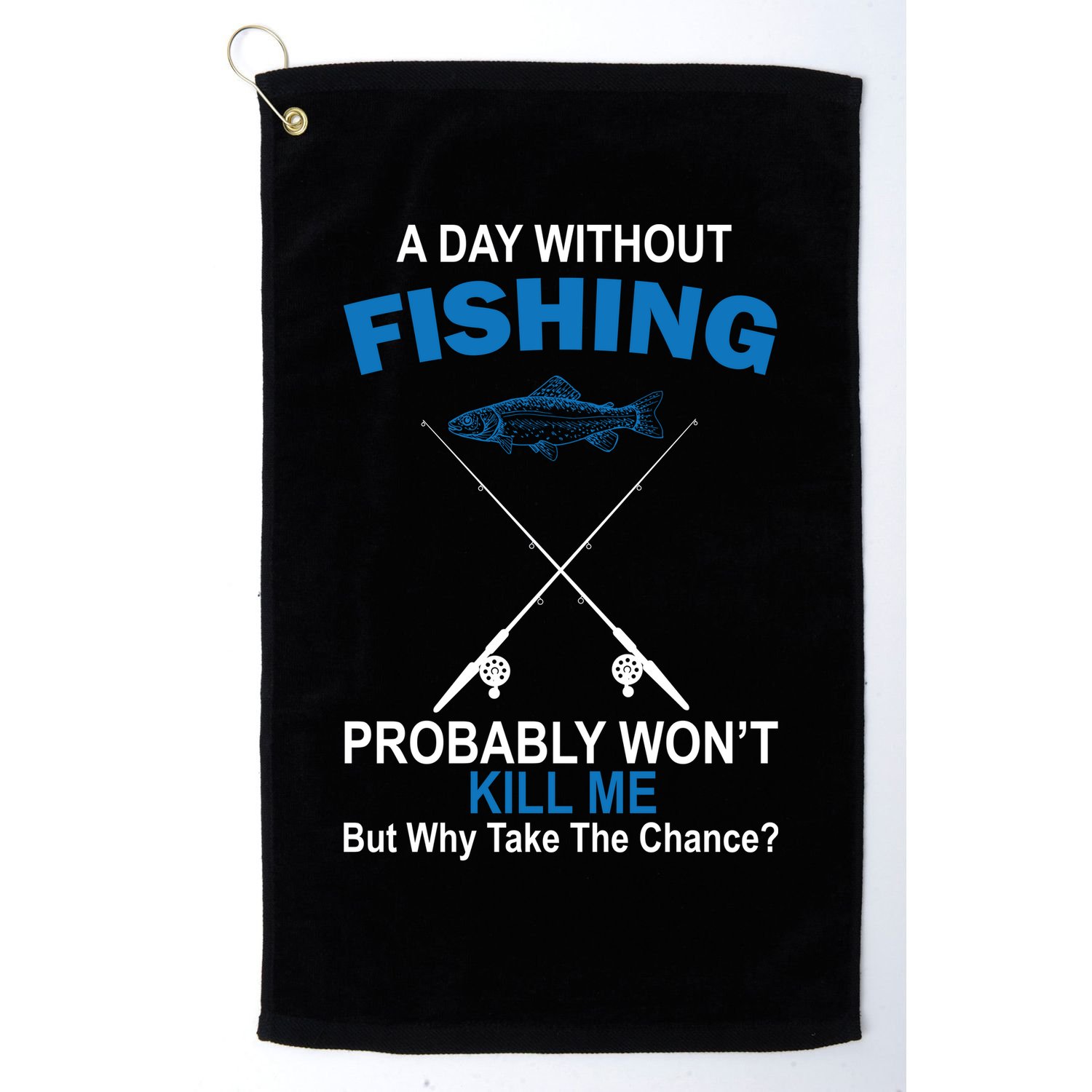 A Day Without Fishing Funny Golf Towel