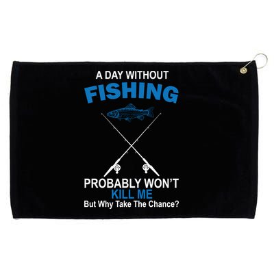 A Day Without Fishing Funny Grommeted Golf Towel