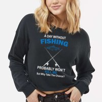 A Day Without Fishing Funny Cropped Pullover Crew