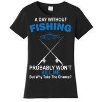 A Day Without Fishing Funny Women's T-Shirt