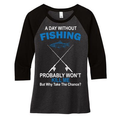 A Day Without Fishing Funny Women's Tri-Blend 3/4-Sleeve Raglan Shirt