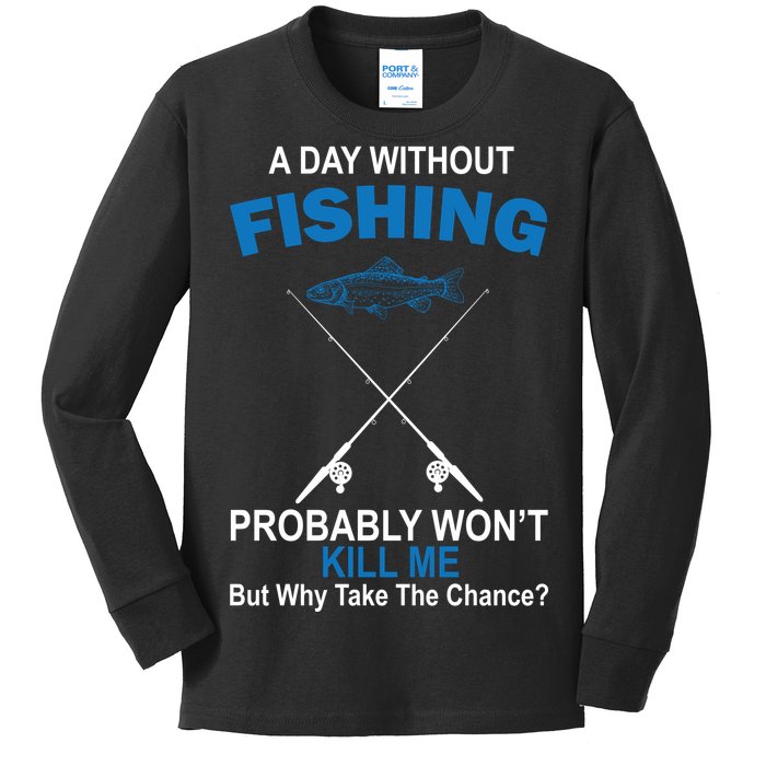 A Day Without Fishing Funny Kids Long Sleeve Shirt