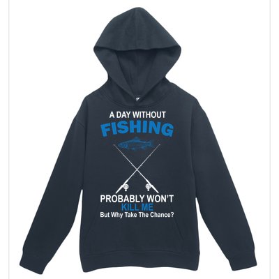 A Day Without Fishing Funny Urban Pullover Hoodie