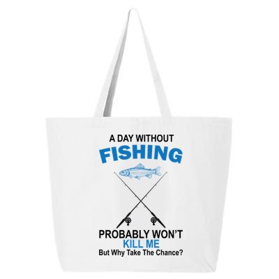 A Day Without Fishing Funny 25L Jumbo Tote