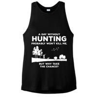 A Day Without Hunting Probably Won't Kill Me Ladies PosiCharge Tri-Blend Wicking Tank