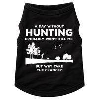 A Day Without Hunting Probably Won't Kill Me Doggie Tank