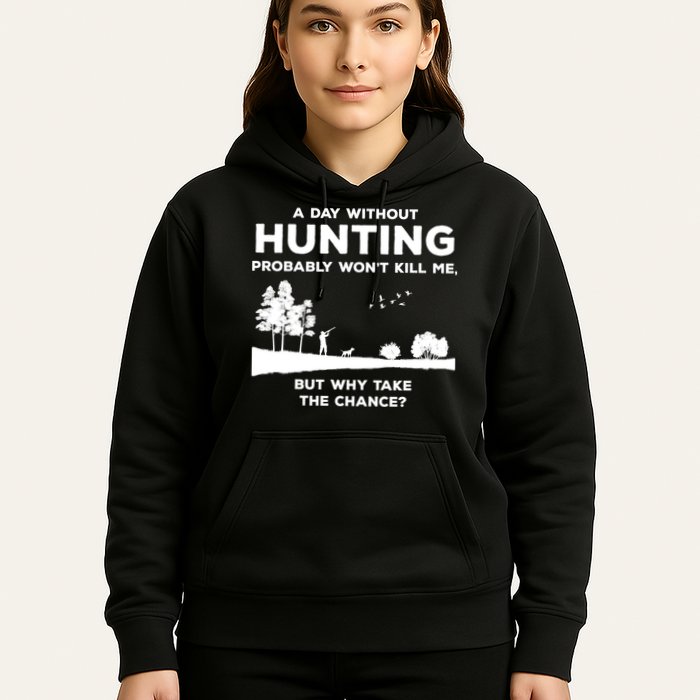 A Day Without Hunting Probably Won't Kill Me Hoodie