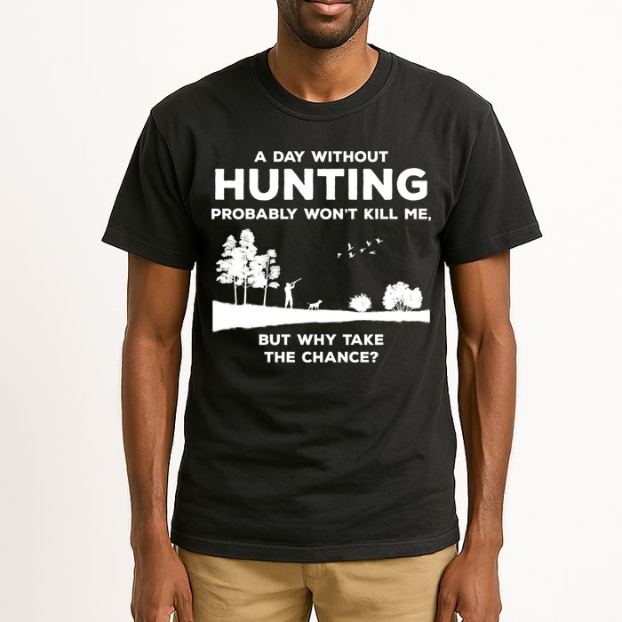 A Day Without Hunting Probably Won't Kill Me Tall T-Shirt