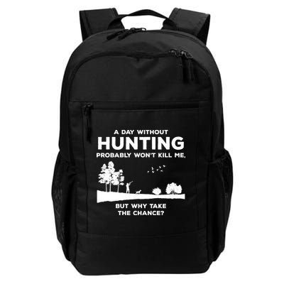 A Day Without Hunting Probably Won't Kill Me Backpack