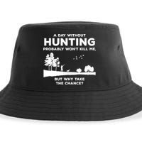 A Day Without Hunting Probably Won't Kill Me Sustainable Bucket Hat