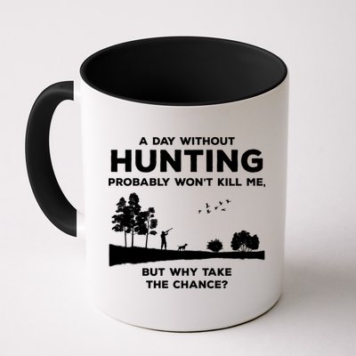 A Day Without Hunting Probably Won't Kill Me Mug