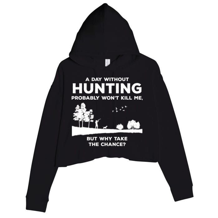 A Day Without Hunting Probably Won't Kill Me Crop Fleece Hoodie