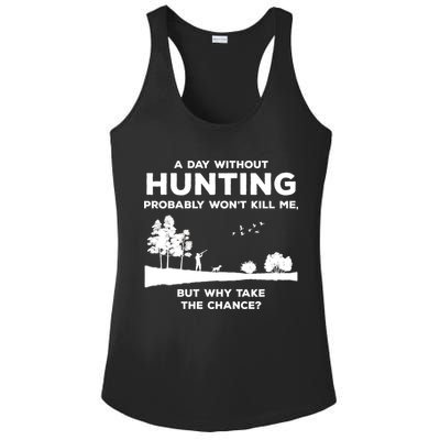 A Day Without Hunting Probably Won't Kill Me Ladies PosiCharge Competitor Racerback Tank