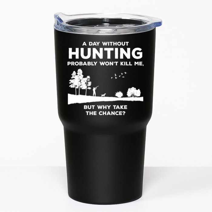 A Day Without Hunting Probably Won't Kill Me Tumbler