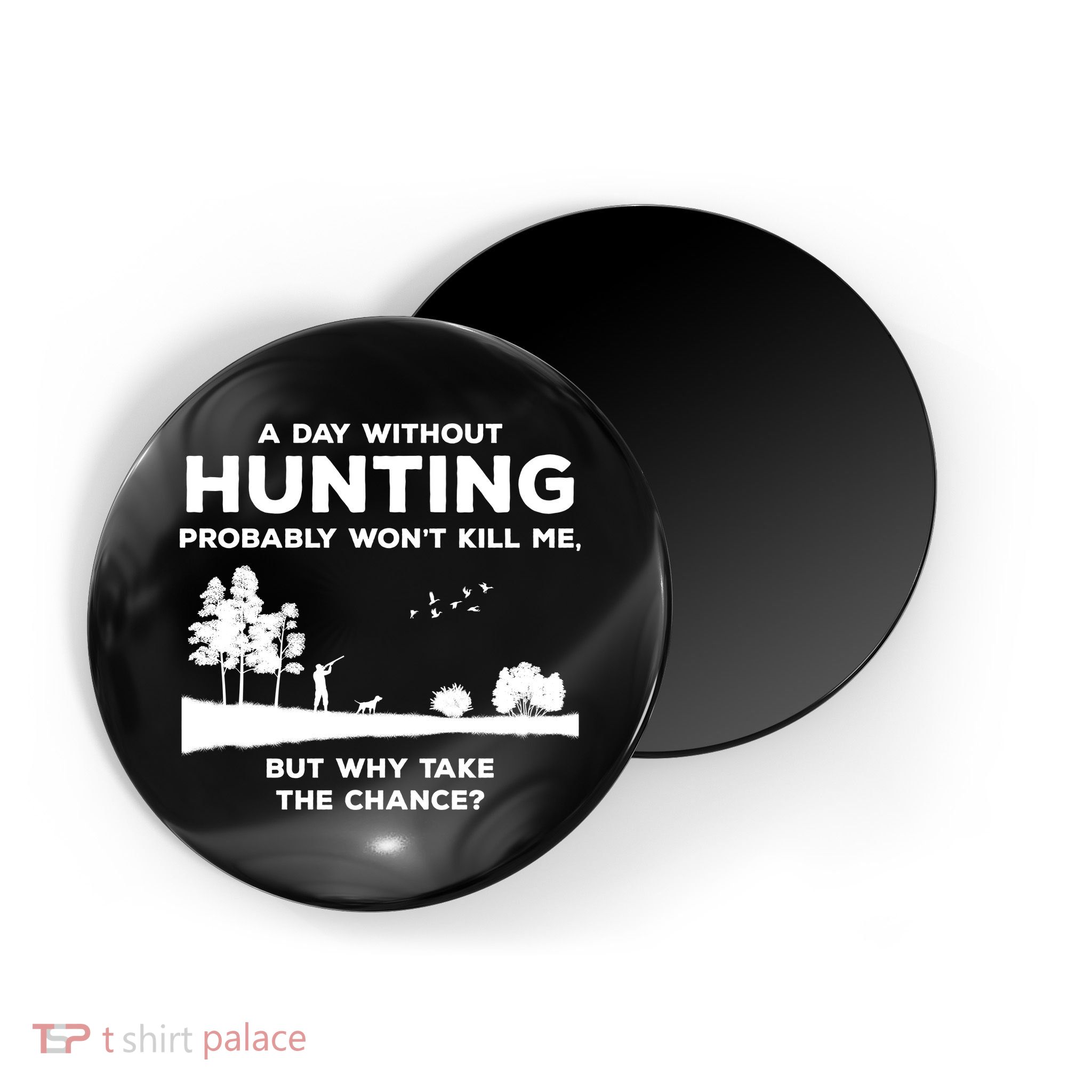 A Day Without Hunting Probably Won't Kill Me Magnet
