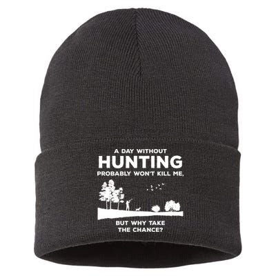 A Day Without Hunting Probably Won't Kill Me Sustainable Knit Beanie