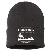 A Day Without Hunting Probably Won't Kill Me Sustainable Knit Beanie